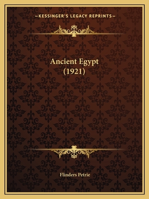 Ancient Egypt (1921) - Petrie, Flinders (Editor)