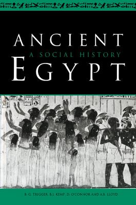 Ancient Egypt: A Social History - Trigger, Bruce G, and Kemp, B J