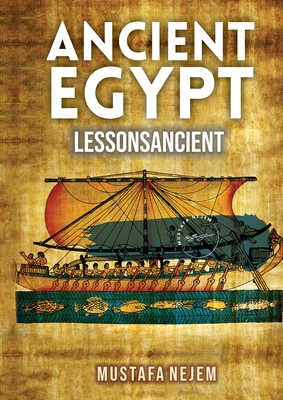 Ancient Egypt: Shipping and Trading Lessons from History: Shipping and Trading Lessons from History - Nejem, Mustafa