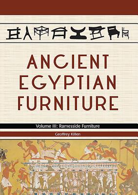 Ancient Egyptian Furniture Volume III - Killen, Geoffrey