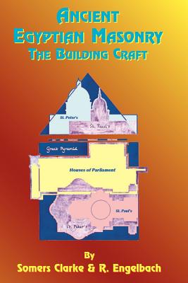 Ancient Egyptian Masonry: The Building Craft - Clarke, Somers, and Engelback, R