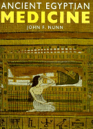 Ancient Egyptian Medicine - Nunn, John F