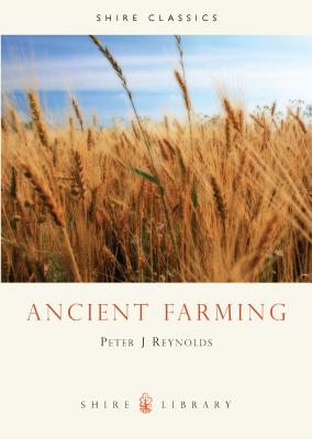 Ancient Farming - Reynolds, Peter J.