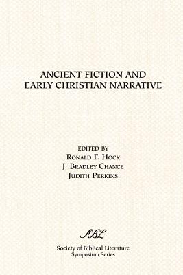 Ancient Fiction and Early Christian Narrative - Hock, Ronald F (Editor), and Perkins, Judith, and Chance, J Bradley (Editor)