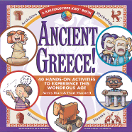 Ancient Greece!: 40 Hands-On Activities to Experience This Wondrous Age