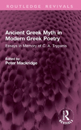 Ancient Greek Myth in Modern Greek Poetry: Essays in Memory of C. A. Trypanis