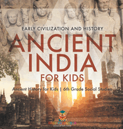 Ancient India for Kids - Early Civilization and History Ancient History for Kids 6th Grade Social Studies