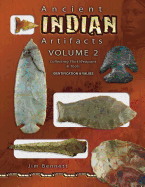 Ancient Indian Artifacts, Volume 2: Collecting Flint Weapons & Tools
