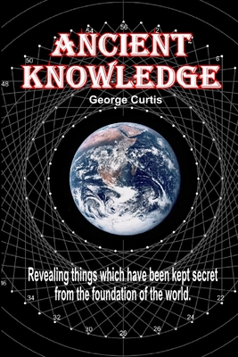 Ancient Knowledge - Curtis, George