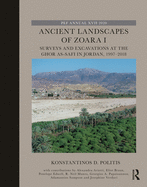 Ancient Landscapes of Zoara I: Surveys and Excavations at the Ghor as-Safi in Jordan, 1997-2018