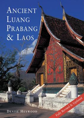 Ancient Luang Prabang & Laos - Heywood, Denise
