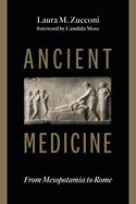 Ancient Medicine: From Mesopotamia to Rome