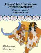Ancient Mediterranean Interconnections: Papers in Honor of Nanno Marinatos