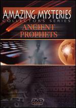 Ancient Mysteries: Ancient Prophets