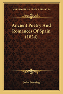 Ancient Poetry And Romances Of Spain (1824)