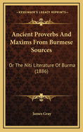 Ancient Proverbs And Maxims From Burmese Sources: Or The Niti Literature Of Burma (1886)