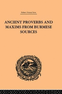 Ancient Proverbs and Maxims from Burmese Sources: Or the Niti Literature of Burma