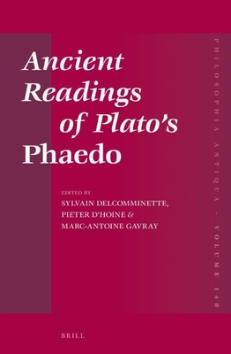 Ancient Readings of Plato's Phaedo - Delcomminette, Sylvain, and D'Hoine, Pieter, and Gavray, Marc-Antoine