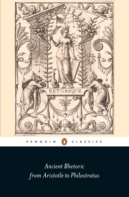 Ancient Rhetoric: From Aristotle to Philostratus - Habinek, Thomas (Translated by)