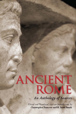 Ancient Rome: An Anthology of Sources - Francese, Christopher (Editor), and Smith, R Scott