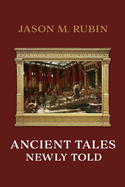 Ancient Tales Newly Told: Volume 1