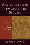 Ancient Texts for New Testament Studies: A Guide to the Background Literature