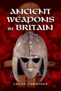 Ancient Weapons in Britain