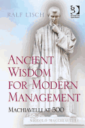 Ancient Wisdom for Modern Management: Machiavelli at 500