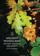 Ancient Woodland: History, Industry and Crafts