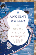Ancient Worlds: A Global History of Antiquity