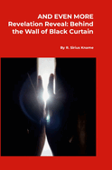 And Even More Revelation Reveal: Behind the Wall of Black Curtain