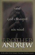 And God Changed His Mind - Brother Andrew, and Andrew, and Williams, Susan DeVore