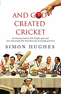 And God Created Cricket - Hughes, Simon