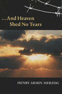 ... and Heaven Shed No Tears