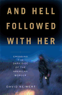 And Hell Followed with Her: Crossing the Dark Side of the American Border