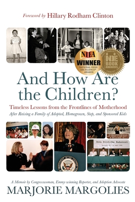 And How Are the Children?: Timeless Lessons from the Frontlines of Motherhood - Margolies, Marjorie, and Clinton, Hillary Rodham (Foreword by)