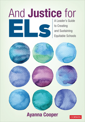 And Justice for Els: A Leader s Guide to Creating and Sustaining Equitable Schools - Cooper, Ayanna C