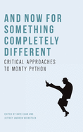 And Now for Something Completely Different: Critical Approaches to Monty Python