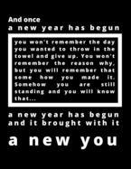 And Once a New Year Has Begun a New Year Has Begun and It Brought with It a New You: Quotable Wisdom Journal