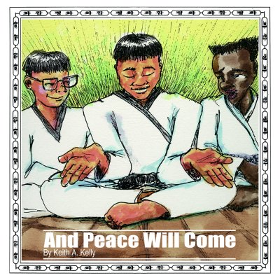 And Peace Will Come - Kelly, Keith A