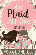 And Plaid All Over: Teen Fiction