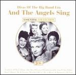 And the Angels Sing: Divas of the Big Band Era