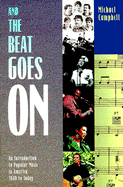 And the Beat Goes on: An Introduction to Popular Music in America, 1840 to Today