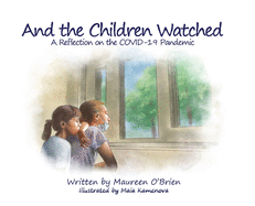 And the Children Watched: A Reflection on the COVID-19 Pandemic