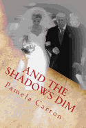 And the Shadows Dim