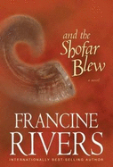 And the Shofar Blew: A Novel