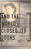 And the World Closed Its Doors: The Story of One Family Abandoned to the Holocaust