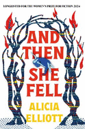 And Then She Fell: LONGLISTED FOR THE WOMEN'S PRIZE 2024