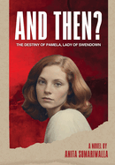 And Then?: The Destiny of Pamela Lady of Swendown