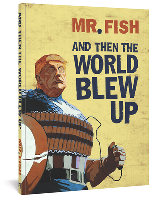 And Then the World Blew Up - Fish